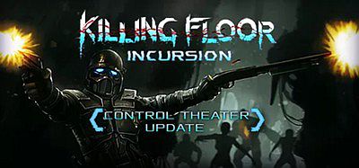 杀戮空间-入侵 (Killing Floor- Incursion)